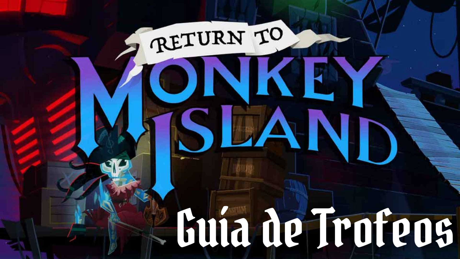 Return to Monkey Island | Guía de Trofeos
